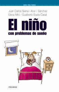 NIÑO CON PROBLEMAS DE SUEÑO, EL | 9788436818697 | SIERRA FREIRE, JUAN CARLOS/SÁNCHEZ GOMEZ, ANA ISABEL/MIRO MORALES, ELENA/BUELA-CASAL, GUALBERTO