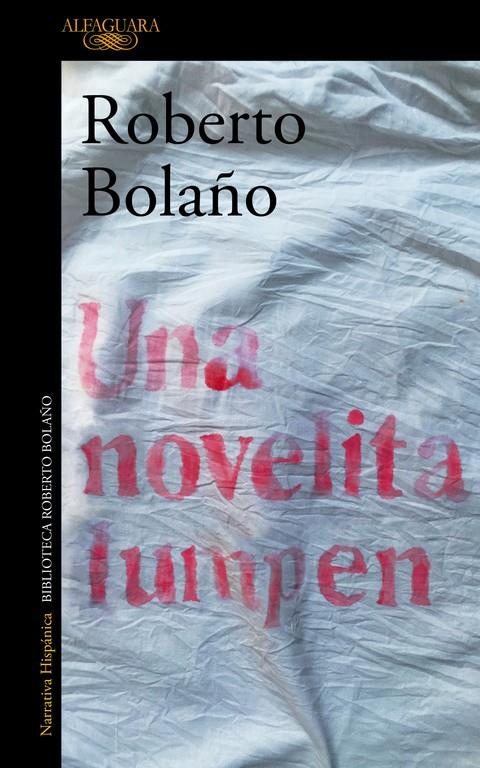 NOVELITA LUMPEN, UNA  | 9788420431567 | BOLAÑO, ROBERTO 