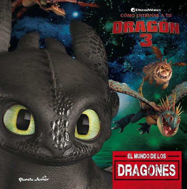 COMO ENTRENAR A TU DRAGON 3 EL MUNDO DE LOS DRAGONES | 9788408201700 | DREAMWORKS