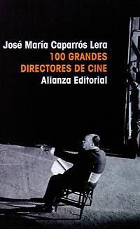 100 GRANDES DIRECTORES DE CINE | 9788420606910 | CAPARROS LERA, JOSE MARIA