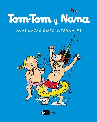 TOM-TOM Y NANA 4 UNAS VACACIONES INFERNALES | 9788419183248