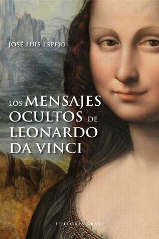 MENSAJES OCULTOS DE LEONARDO DA VINCI, LOS  | 9788415706007 | ESPEJO, JOSE LUIS