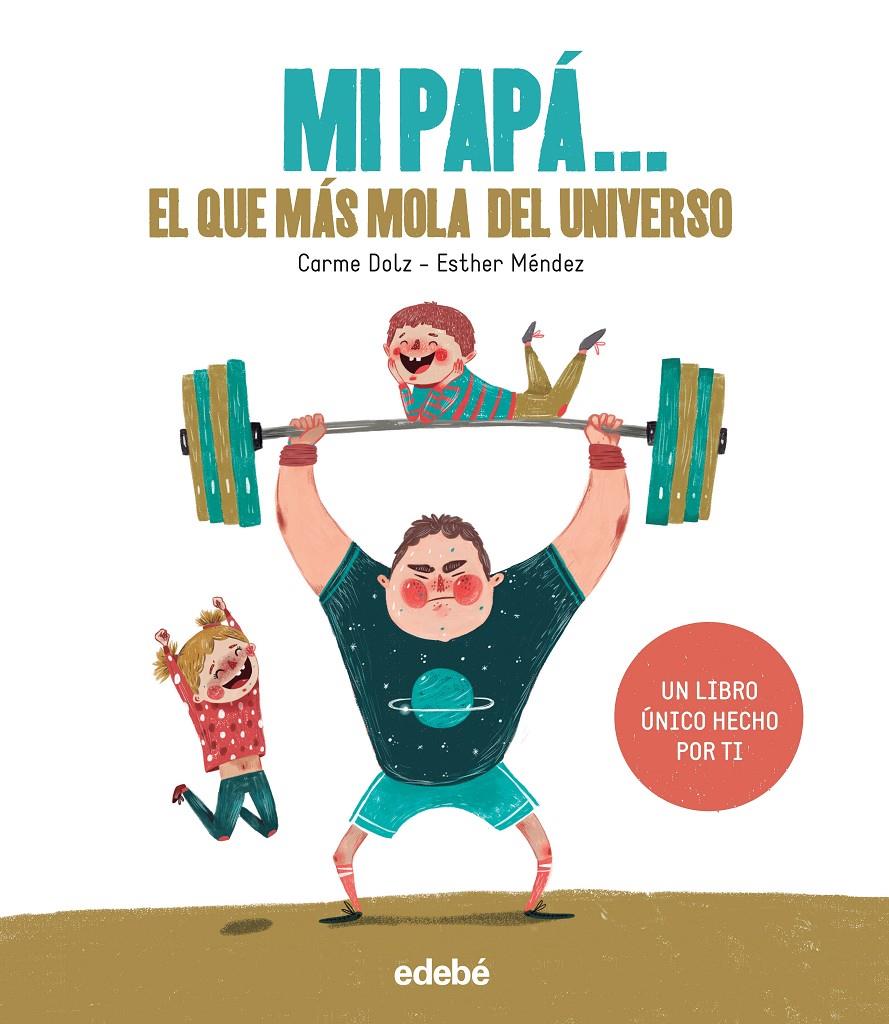 MI PAPA EL QUE MAS MOLA DEL UNIVERSO | 9788468334240 | DOLZ PEIDRO, CARME