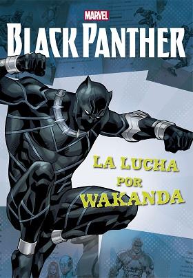 BLACK PANTHER  LA LUCHA POR WAKANDA | 9788416914111 | MARVEL