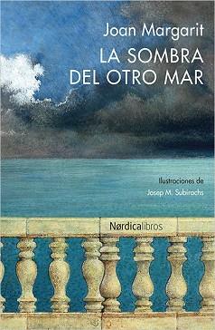 SOMBRA DEL OTRO MAR, LA  | 9788416440627 | MARGARIT, JOAN