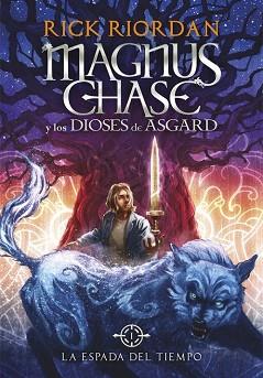 ESPADA DEL TIEMPO, LA (MAGNUS CHASE Y LOS DIOSES DE ASGARD 1) | 9788490434819 | RIORDAN,RICK