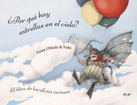 POR QUE HAY ESTRELLAS EN EL CIELO LIBRO DE LOS OFICIOS CURIOSOS | 9788491422372 | SUBIRANA, JOAN / OBIOLS, ANNA