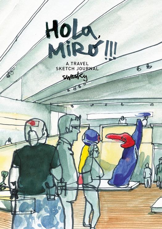 HOLA MIRO A TRAVEL SKETCH JOURNAL (REF 100 0G17769 | 9788425229718 | MARTINEZ ESCAMEZ, VICTOR