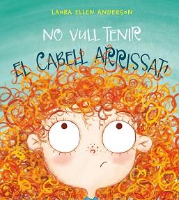 NO VULL TENIR EL CABELL ARRISSAT | 9788416648955 | ANDERSON, L E	