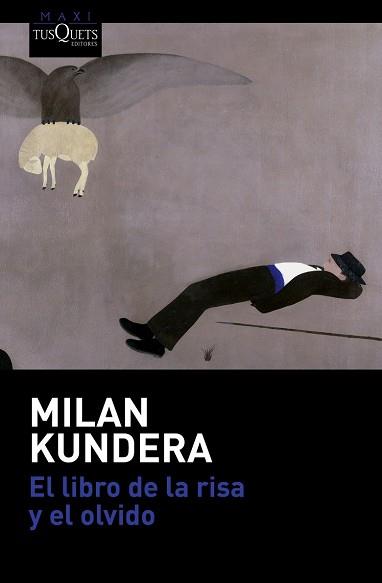 LIBRO DE LA RISA Y EL OLVIDO, EL | 9788490662038 | KUNDERA, MILAN 