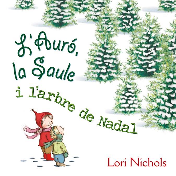 AURO  LA SAULE I L´ARBRE DE NADAL | 9788491451099 | NICHOLS, LORI