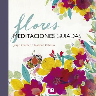 FLORES  MEDITACIONES GUIADAS | 9788466661348 | CABASSA, MARIONA/ ZENTNER, JORGE