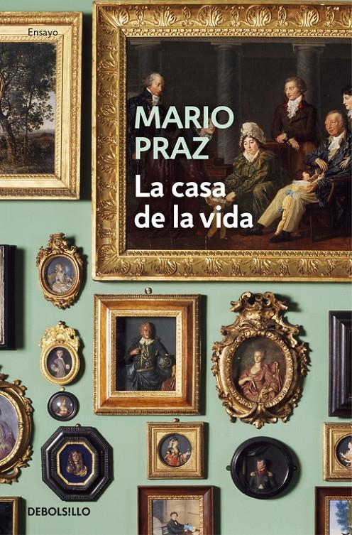 CASA DE LA VIDA, LA  | 9788466337496 | PRAZ, MARIO