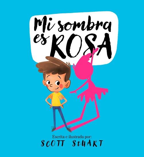 MI SOMBRA ES ROSA | 9788448858216 | STUART, SCOTT