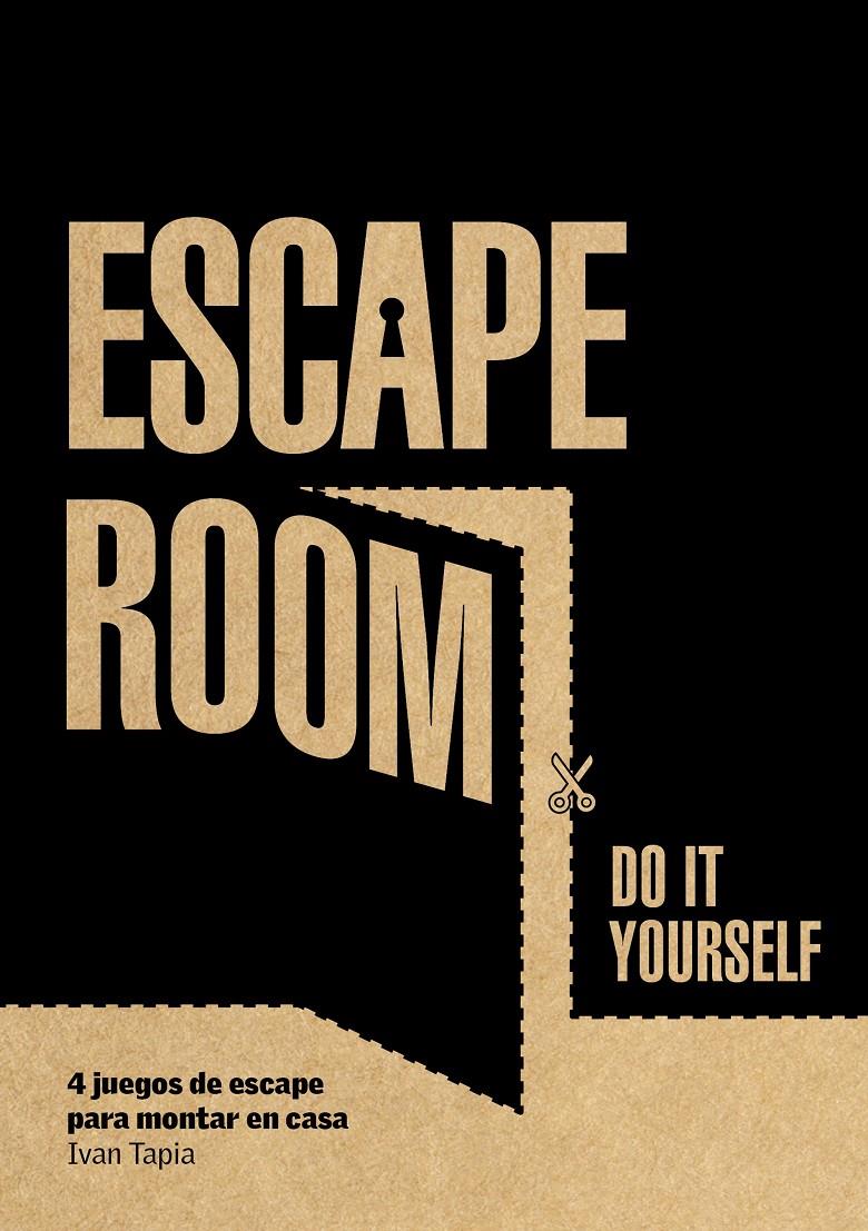 ESCAPE ROOM  DO IT YOURSELF | 9788416890880 | TAPIA, IVAN