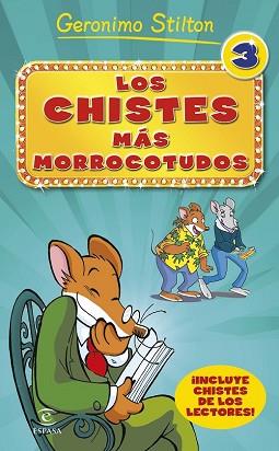 CHISTES MAS MORROCOTUDOS 3, LOS | 9788467046519 | STILTON, GERONIMO