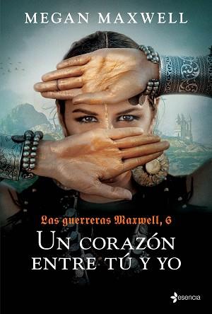 UN CORAZON ENTRE TU Y YO   LAS GUERRERAS MAXWELL, 6. | 9788408237167 | MAXWELL, MEGAN