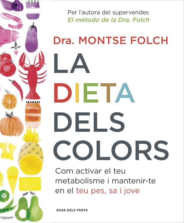 DIETA DELS COLORS, LA  | 9788416430147 | FOLCH, MONTSE