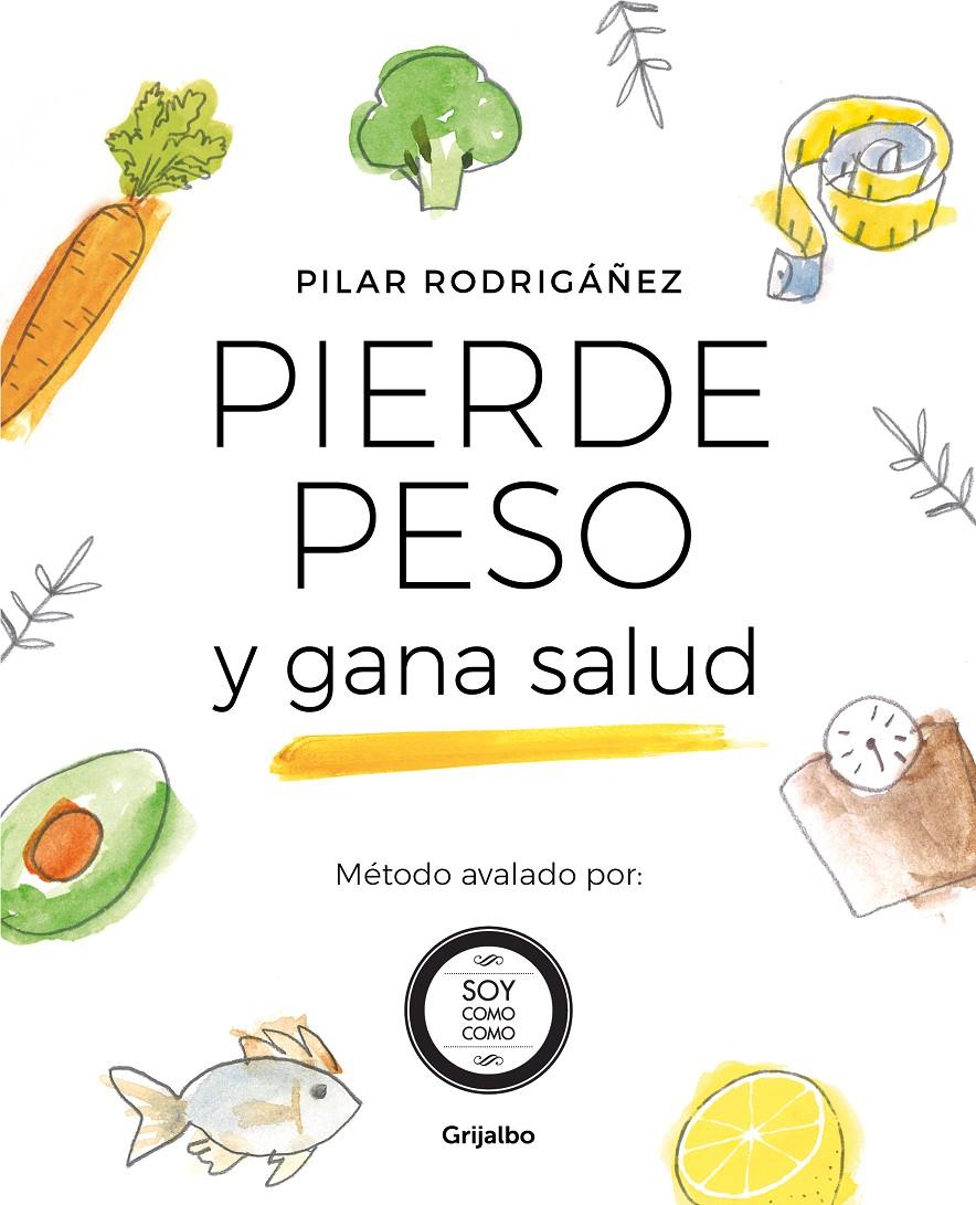 PIERDE PESO Y GANA SALUD | 9788425357084 | RODRIGAÑEZ, PILAR