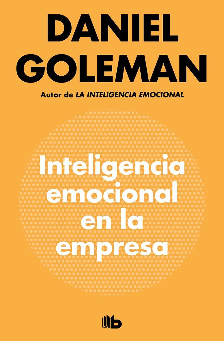 INTELIGENCIA EMOCIONAL EN LA EMPRESA | 9788490709214 | GOLEMAN, DANIEL