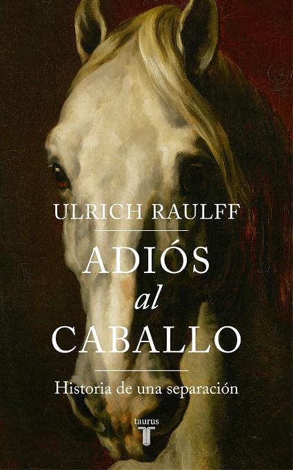 ADIOS AL CABALLO | 9788430619450 | RAULFF, ULRICH