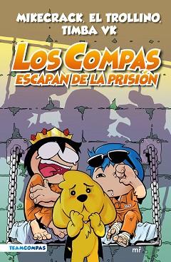 COMPAS ESCAPAN DE LA PRISION  EDICION A COLOR | 9788427050792 | MIKECRACK, EL TROLLINO Y TIMBA VK