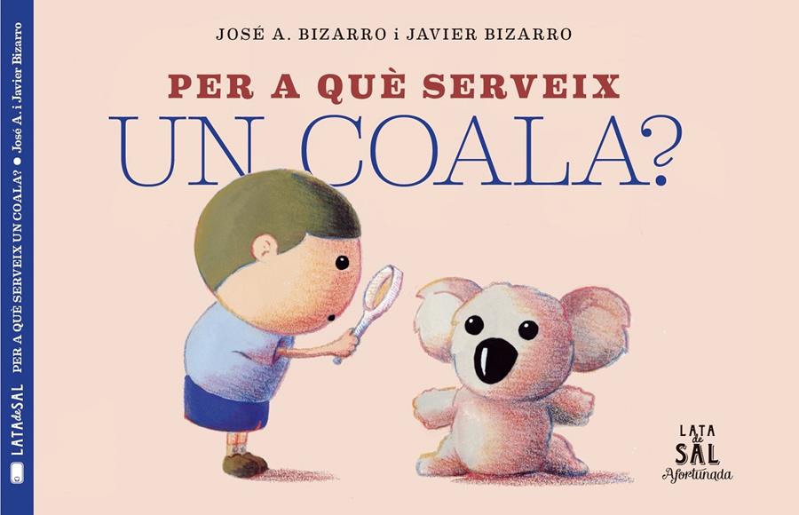 PER A QUE SERVEIX UN COALA? | 9788494918230 | BIZARRO, JAVIER