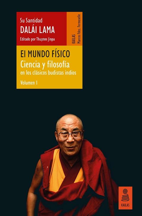 MUNDO FISICO CIENCIA Y FILOSOFIA EN LOS CLASICOS BUDISTAS INDIOS, VOL. 1 | 9788418345036 | LAMA, DALAI