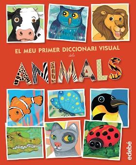 MEU PRIMER DICCIONARI VISUAL ANIMALS, EL  | 9788468316352 | EDEBÉ, OBRA COLECTIVA