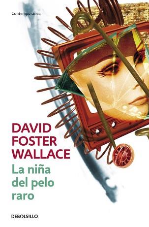 NIÑA DEL PELO RARO, LA  | 9788484506942 | WALLACE, DAVID FOSTER