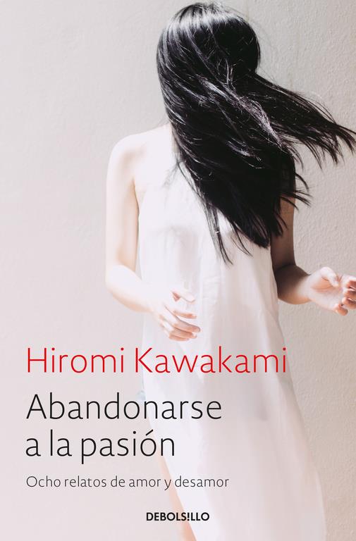 ABANDONARSE A LA PASION | 9788466338240 | KAWAKAMI, HIROMI