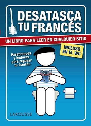 DESATASCA TU FRANCES | 9788416984008 | LAROUSSE EDITORIAL