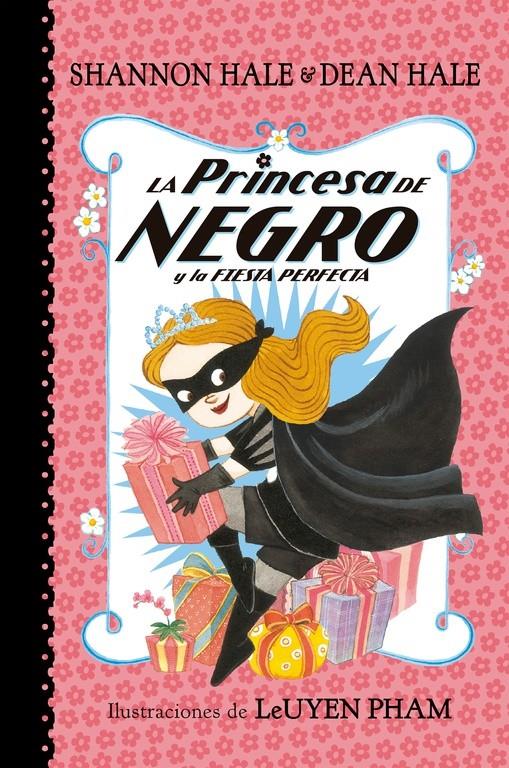 PRINCESA DE NEGRO Y LA FIESTA PERFECTA, LA  | 9788448847418 | HALE, SHANNON/ HALE, DEAN