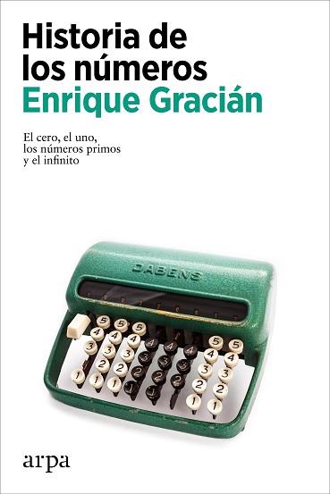 HISTORIA DE LOS NUMEROS | 9788418741654 | GRACIAN, ENRIQUE