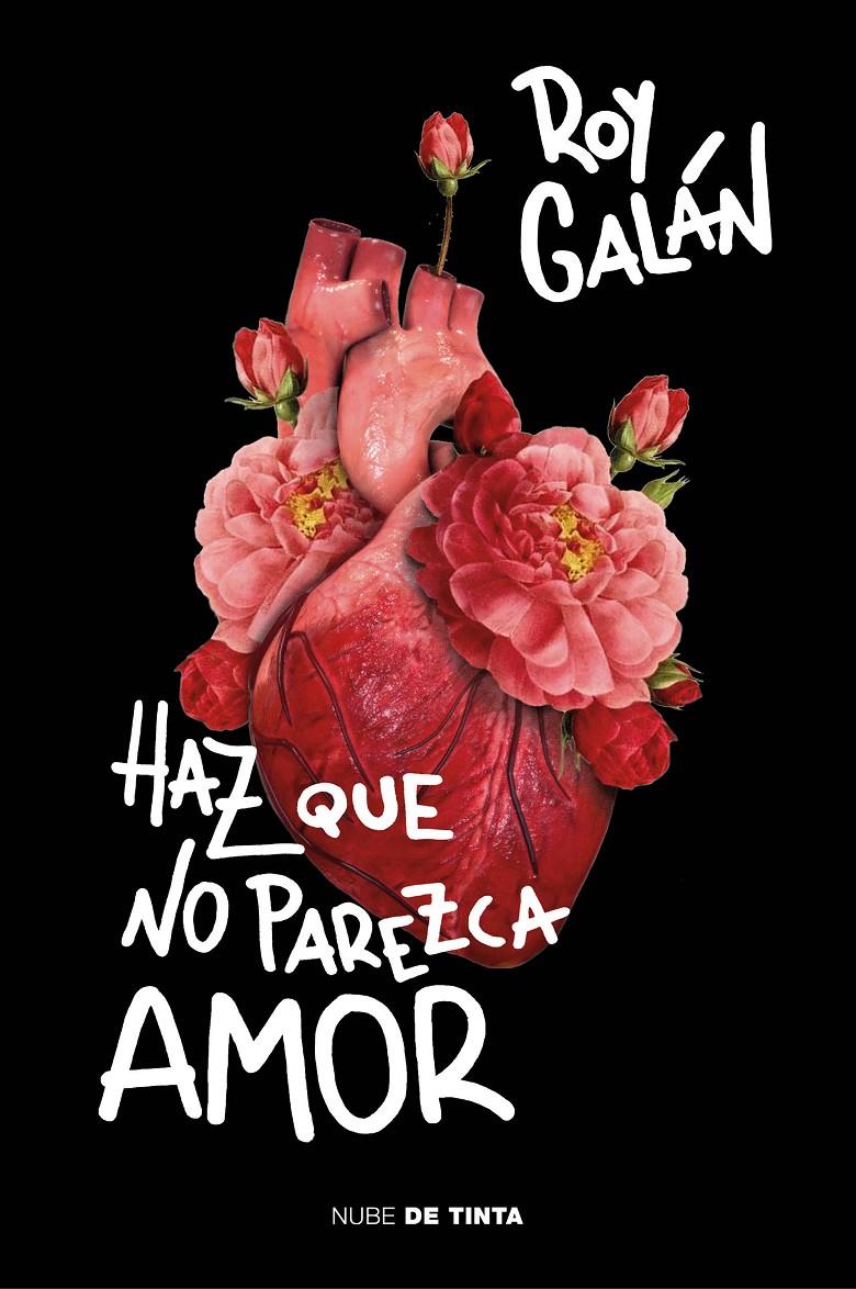 HAZ QUE NO PAREZCA AMOR | 9788416588992 | GALAN, ROY