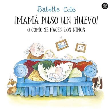 MAMA PUSO UN HUEVO! O COMO SE HACEN LOS NIÑOS | 9788408255727 | COLE, BABETTE