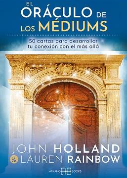 ORACULO DE LOS MEDIUMS, EL | 9788417851729 | HOLLAND, JOHN / RAINBOW, LAUREN