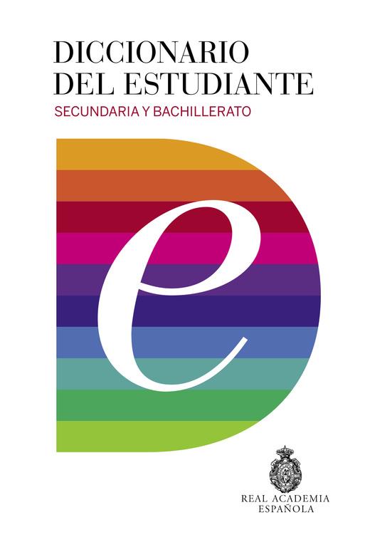 DICCIONARIO DEL ESTUDIANTE SECUNDARIA Y BACHILLERATO | 9788430618019 | REAL ACADEMIA