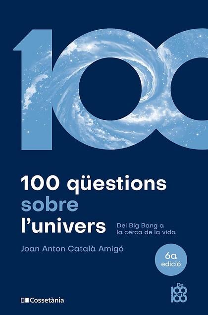 100 QUESTIONS SOBRE L'UNIVERS | 9788413563831 | CATALA AMIGO, JOAN ANTON