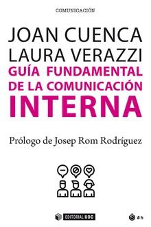 GUIA FUNDAMENTAL DE LA COMUNICACION INTERNA | 9788491802723 | CUENCA FONTBONA, JOAN / VERAZZI, LAURA