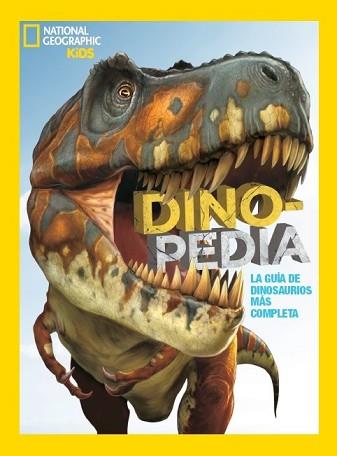 DINOPEDIA  LA GUIA DE DINOSAURIOS MÁS COMPLETA | 9788482987194 | NATIONAL GEOGRAPHIC,