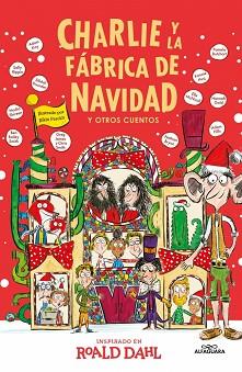 CHARLIE Y LA FABRICA DE NAVIDAD Y OTROS CUENTOS  (COLECCION ALFAGUARA CLASICOS) | 9788419688781 | DAHL, ROALD