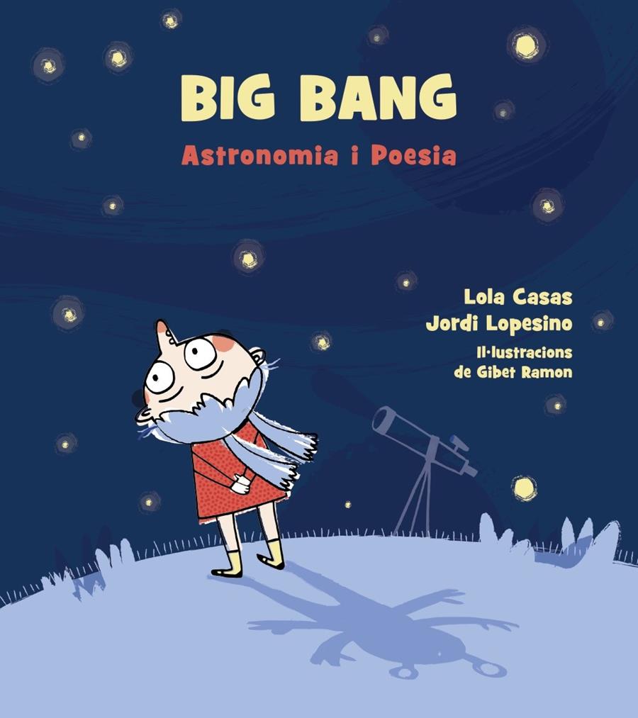 BIG BANG  ASTRONOMIA I POESIA. | 9788448942939 | CASAS, LOLA / LOPESINO, JORDI