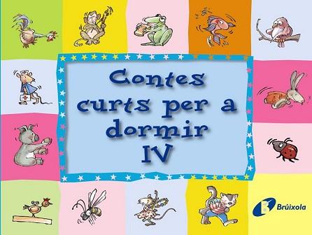 CONTES CURTS PER A DORMIR IV | 9788499060859 | DOUMERC, BEATRIZ / ESQUERDO I TODO, SUSANNA