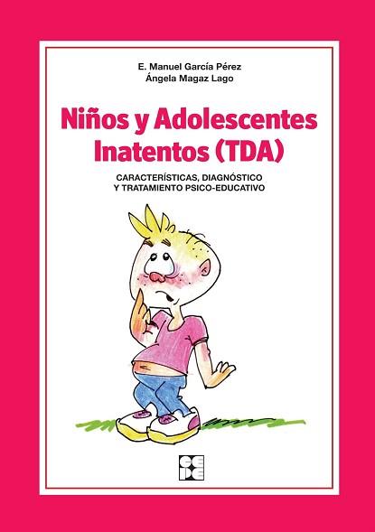 NIÑOS Y ADOLESCENTES INATENTOS (TDA). CARACTERÍSTICAS, DIAGNÓSTICO Y TRATAMIENTO | 9788478695881 | MAGAZ LAGO, ANGELA / GARCIA PEREZ, E. MANUEL