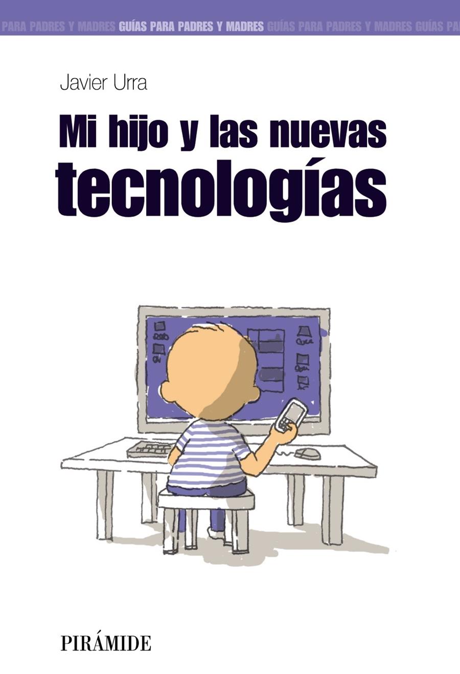 MI HIJO Y LAS NUEVAS TECNOLOGIAS | 9788436824650 | URRA PORTILLO, JAVIER