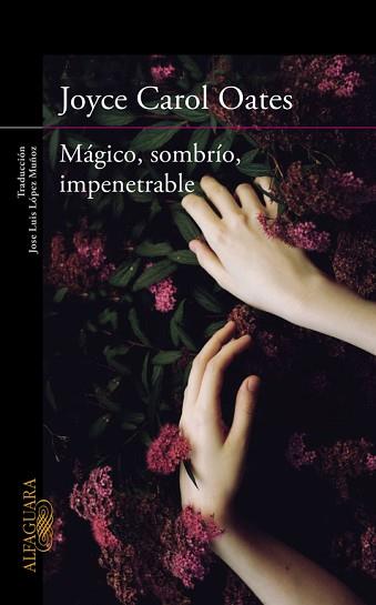 MAGICO  SOMBRIO  IMPENETRABLE | 9788420412269 | OATES, JOYCE CAROL