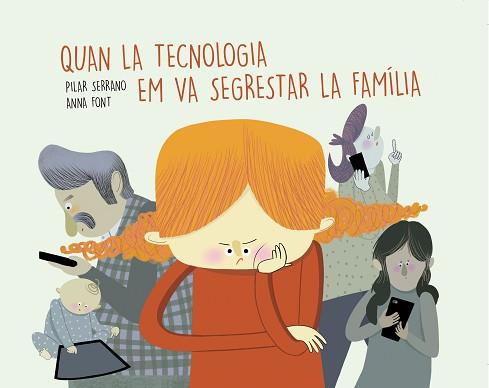 QUAN LA TECNOLOGIA EM VA SEGRESTAR LA FAMILIA | 9788417303853 | SERRANO BURGOS, PILAR