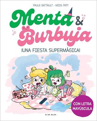 MENTA Y BURBUJA 5 UNA FIESTA SUPERMAGICA! | 9788419522580 | BATTAULT, PAULE/MISS PATY