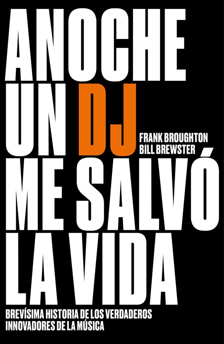 ANOCHE UN DJ ME SALVO LA VIDA | 9788499987200 | BREWSTER, BILL / BROUGHTON, FRANK